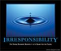 Click image for larger version

Name:	irresponsibility.jpg
Views:	299
Size:	39.6 KB
ID:	260288